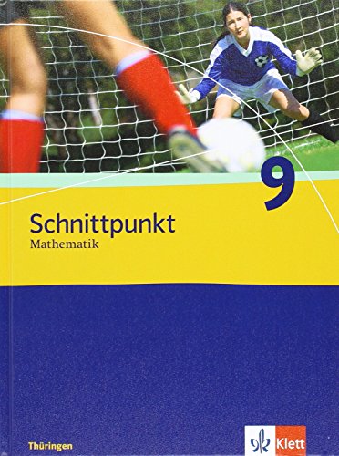 Schnittpunkt Mathematik 9. Ausgabe Thüringen: Schulbuch Klasse 9 (Schnittpunkt Mathematik. Ausgabe für Thüringen ab 2009) von Klett